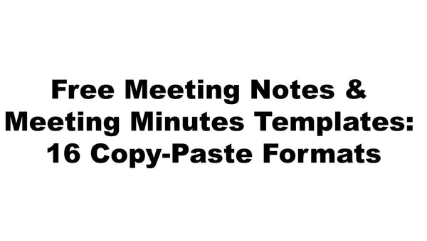 Free Meeting Notes & Meeting Minutes Templates: 16 Copy-Paste Formats