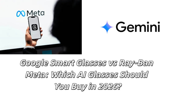 a total guide about the comparison between google smart glasses and ray-ban meta