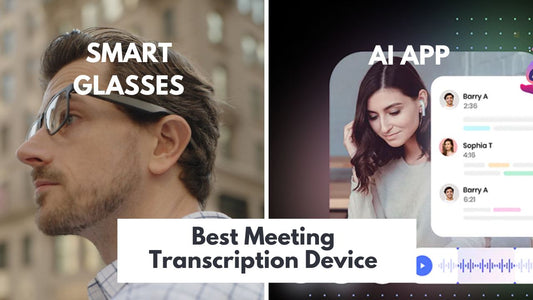 Meeting Transcription Device vs. AI App: Which One Is Right for You