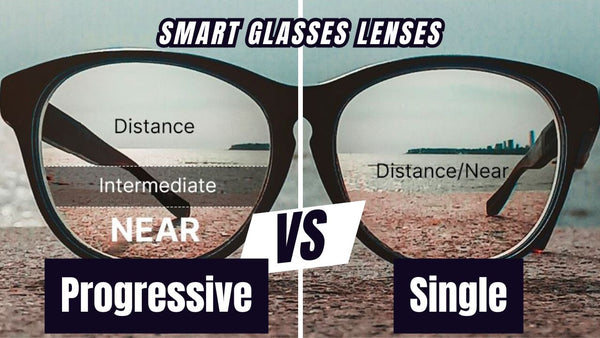 Single Vision vs Progressive Lenses for Smart Glasses: How to Actually Choose