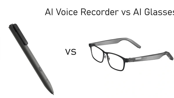AI Voice Recorder vs AI Glasses: Which Actually Works Better for Meeting Notes?