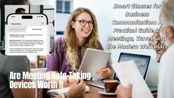 A comprehensive practical guide to using smart glasses for business communication, covering meetings, business travel, and various modern workplace scenarios.