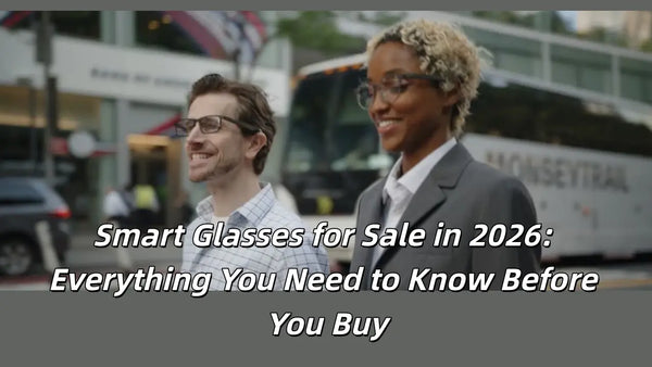 The Ultimate 2026 Smart Glasses Buying Guide: Everything You Need to Know Before You Buy