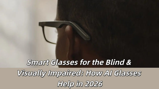 A guide about smart glasses for the blind & visually impaired