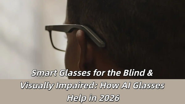 A guide about smart glasses for the blind & visually impaired