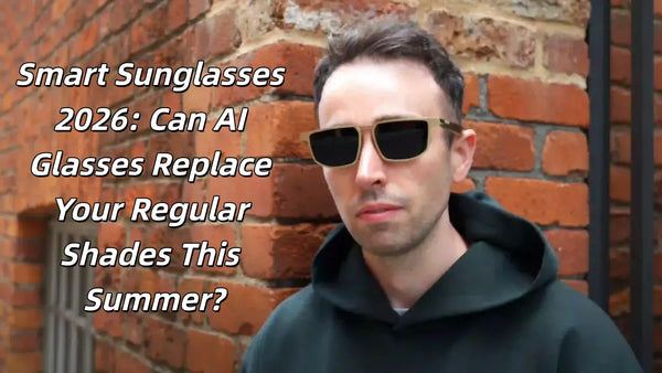 a total guide about can AI glasses replace your regular shades this summer